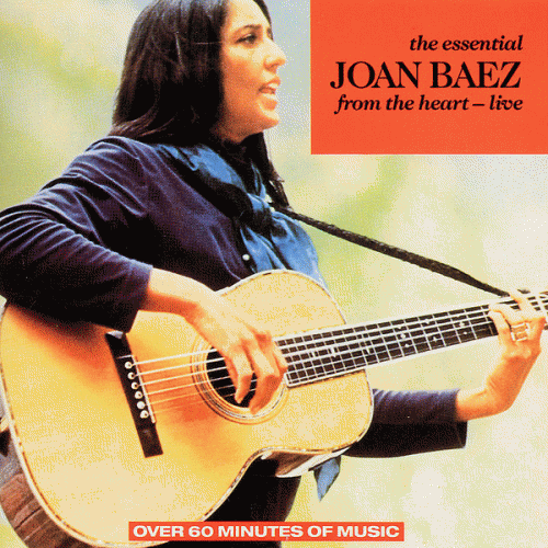 Joan Baez : The Essential - From the Heart - Live